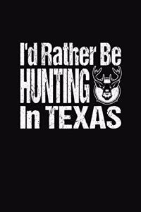 I'd Rather Be Hunting In Texas