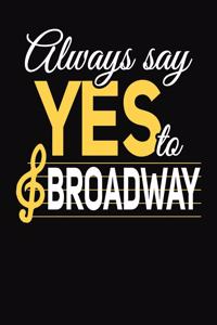 Always Say Yes To Broadway