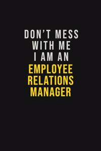 Don't Mess With Me I Am An Employee Relations Manager