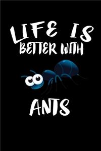 Life Is Better With Ants