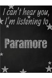 I can't hear you, I'm listening to Paramore creative writing lined notebook