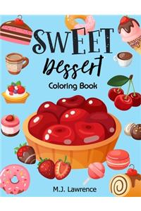 Sweet Dessert Coloring Book: A Sweet Treat Coloring Book for Girls Who Love Desserts at All Ages Large Print Relaxation