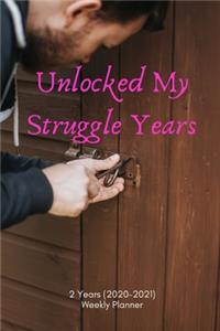 Unlocked My Struggle Years