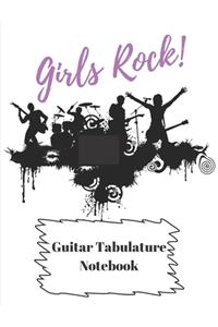 Girls Rock! Guitar Tabulature Notebook: Blank Guitar Tab Book and Song Writing Lyrics Journal