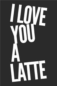 I Love You a Latte