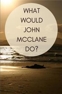 What Would John McClane Do?