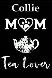 Collie Mom Tea Lover