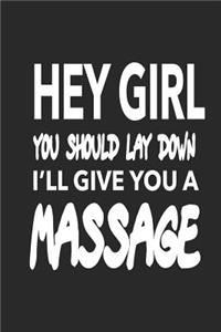 Hey Girl You Should Lay Down Ill Give You A Massage