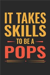 It Takes Skills To Be Pops