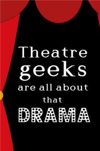 Theatre Geeks Are All About That Drama