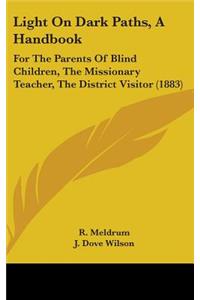 Light On Dark Paths, A Handbook