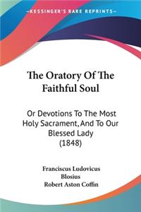 Oratory Of The Faithful Soul