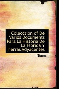 Colecction of de Varios Documents Para La Historia de La Florida y Tierras Adyacentes