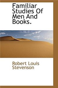 Familiar Studies of Men and Books.