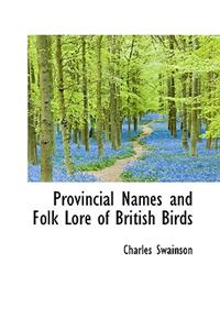 Provincial Names and Folk Lore of British Birds