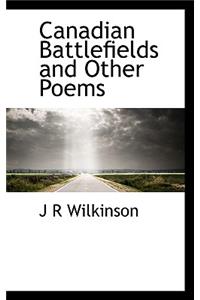 Canadian Battlefields and Other Poems