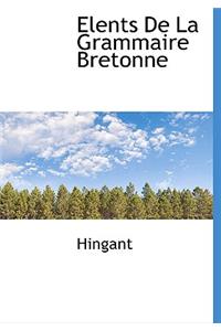 Elents de La Grammaire Bretonne