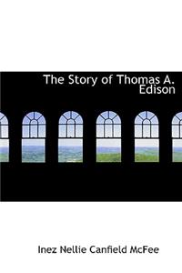 The Story of Thomas A. Edison