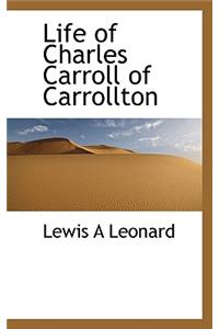 Life of Charles Carroll of Carrollton
