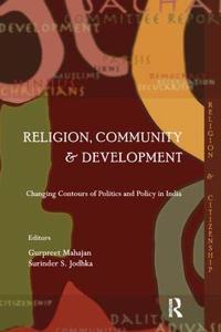 Religion, Community & Development: Changing Contours of Politics and Policy in India