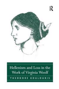 Hellenism and Loss in the Work of Virginia Woolf