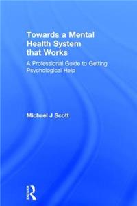 Towards a Mental Health System that Works
