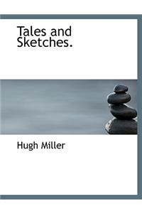 Tales and Sketches.