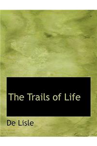The Trails of Life