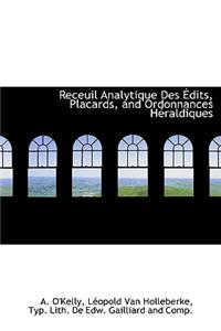 Receuil Analytique Des Dits, Placards, and Ordonnances H Raldiques