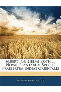 Alberti Guilielmi Roth ...