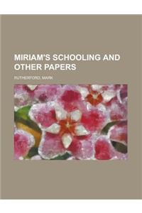 Miriam's Schooling and Other Papers