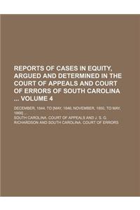 Reports of Cases in Equity, Argued and Determined in the Court of Appeals and Court of Errors of South Carolina Volume 4; December, 1844, to [May, 1846 November, 1850, to May, 1868]