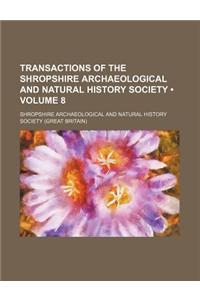 Transactions of the Shropshire Archaeological and Natural History Society (Volume 8)