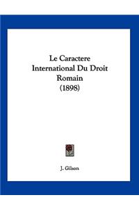 Le Caractere International Du Droit Romain (1898)