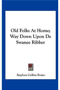 Old Folks at Home; Way Down Upon de Swanee Ribber