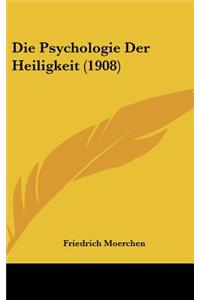 Die Psychologie Der Heiligkeit (1908)