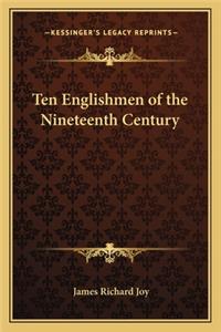 Ten Englishmen of the Nineteenth Century