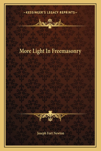 More Light In Freemasonry