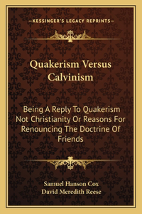 Quakerism Versus Calvinism