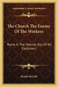 The Church The Enemy Of The Workers