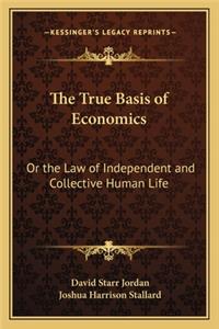 The True Basis of Economics