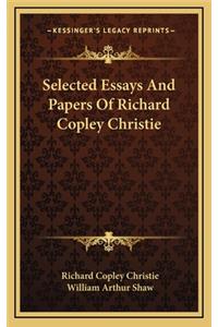 Selected Essays and Papers of Richard Copley Christie