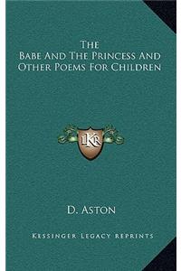 The Babe and the Princess and Other Poems for Children