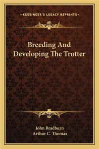 Breeding and Developing the Trotter