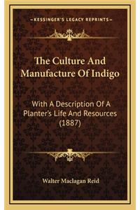 The Culture and Manufacture of Indigo