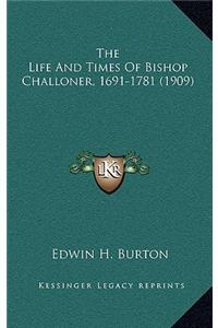 Life And Times Of Bishop Challoner, 1691-1781 (1909)