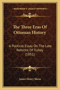 Three Eras Of Ottoman History