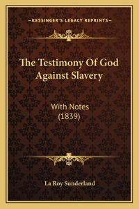Testimony of God Against Slavery
