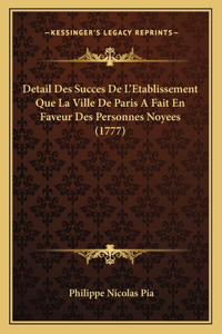 Detail Des Succes De L'Etablissement Que La Ville De Paris A Fait En Faveur Des Personnes Noyees (1777)