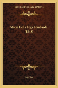 Storia Della Lega Lombarda (1848)